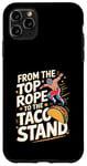 iPhone 11 Pro Max From The Top Rope To The Taco Stand Wrestling Fan Case