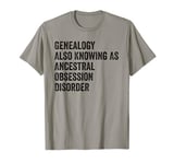 Fun Sarcastic Genealogy Genealogist Tree Historian Men Women T-Shirt