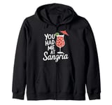 You Had Me At Sangria Funny Alcohol Lover Cute Drinking Zip Hoodie