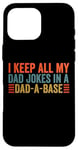 Coque pour iPhone 16 Pro Max I keep all my dad jokes in a dad a base dad jokes