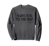 Pregnancy Reveal, Always Read The Fine Print I'm Pregnant Sweatshirt