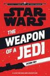 Egmont UK Ltd Fry, Jason Star Wars: The Force Awakens: Weapon of a Jedi: A Luke Skywalker Adventure (Journey to Awakens)