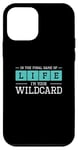 iPhone 12 mini In The Final Game Of Life I'm Your Wildcard A Trauma Surgeon Case