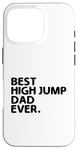 Coque pour iPhone 16 Pro Best High Jump Dad Ever High Jumping Track And Field Athlète