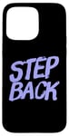 Coque pour iPhone 15 Pro Max Pour les gens drôles, citation en deux mots de Step Back