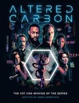 Altered Carbon: The Art and Making of the Series