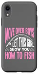 iPhone XR Let This Girl Show You How To Fish - Funny Fisher Girl Case