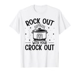 Cooking with Crockpot Quote for a Crock Pot fan T-Shirt