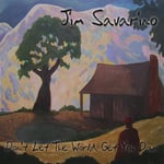 Jim Savarino  Don&#039;t Let The World Get You Down  CD