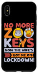 Coque pour iPhone XS Max No More Zoo Keys Now The Wifes Got Me Lockdown! Zookeeper