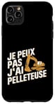 Coque pour iPhone 11 Pro Max Je Peux Pas J’ai Pelleteuse Homme Humour Chantier Drôle