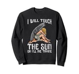 I Will Touch The Sun Or I'll Mythology Gods Greek Mythology Sweatshirt