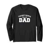 THE BEST PEOPLE CALL ME DAD funny family reunion present kid Long Sleeve T-Shirt