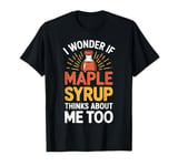 Maple Syrup Tree Sap Hobbyist Tapping Sugaring Canada T-Shirt