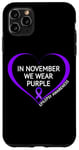 iPhone 11 Pro Max In November We Wear Purple Epilepsy Awareness Month 2024 Case