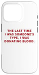 Coque pour iPhone 16 Pro Someone's Type Donating Blood – Valentine’s Day Single Humor