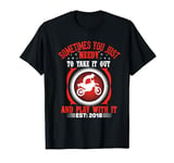 Sometimes You Just Need To Take It Out And Play With It Est T-Shirt