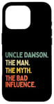 Coque pour iPhone 16 Pro Uncle Dawson Citation humoristique The Man The Myth The Bad Influence