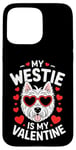 Coque pour iPhone 15 Pro Max West White Terrier Westie My Valentines Hearts Day