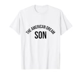 The American Dream Son T-Shirt