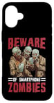 Coque pour iPhone 16 Plus Beware Of Smartphone Zombies Dictons drôles numériques