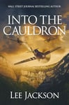 Into the Cauldron (The After Dunkirk Series Book 7)