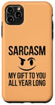 iPhone 11 Pro Max Sarcasm My Gift to You All Year Long Sarcastic Face Humor Case