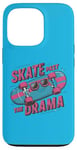 iPhone 13 Pro Skate Past The Drama Funny Skate Design Case