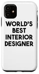 Coque pour iPhone 11 Designer d'intérieur drôle - Meilleur designer d'intérieur au monde