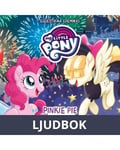 My Little Pony - Equestriaa edemmäs: Pinkie Pie pistää paremmaksi, Ljudbok