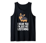 Yorkshire Terrier I Hear You I'm Just Not Listening Yorkie Tank Top