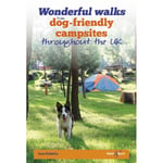 Wonderful walks from Dog-friendly campsites throughout Great Britain (häftad, eng)