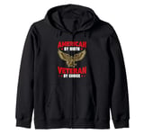 American By Birth Veteran By Choice US Flag Patriotic Zip Hoodie