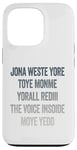 iPhone 13 Pro Don't Waste Your Time On Me You're Already The Voice Inside Case