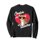 Cheetahs Are My Valentine Cute Cheetah Valentines Day Sweatshirt