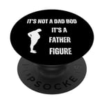 Dad Bod It’s Not It’s a Father Figure Humorous PopSockets Swappable PopGrip
