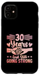 iPhone 11 30 Years And Still Going Strong Wedding Anniv Married Couple Case