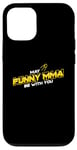 iPhone 12/12 Pro May Muay Thai Be With You, Satellite, MMA, Striking, BJJ Case