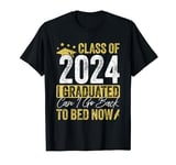 I Graduated Can I Go Back To Bed Now Funny Class Of 2024 T-Shirt