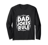 Dad Jokes Rule Funny Family Humor for All Dads Long Sleeve T-Shirt