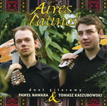 Pawel Nawara, Tomasz Kaszubowski, Antonio Lauro, Ariel Ramírez, Astor Piazzolla, Atahualpa Yupanqui, Eduardo Falu, Jorge Cardoso, Manuel Ponce, Remo Pignoni, Traditional Argentinian  Aires Latinos  CD