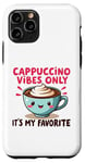 Coque pour iPhone 11 Pro Cappuccino Vibes Only, c'est mon amateur de café mignon