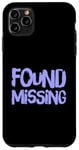 Coque pour iPhone 11 Pro Max People Funny Word Citations Two Words Of The Found Missing