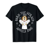 Bark The Herald Angels Sing, Christmas Dog Carol Singer T-Shirt