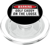 Warning Sign - Golf Caddy On The Loose Funny Job Quote PopSockets PopGrip for MagSafe