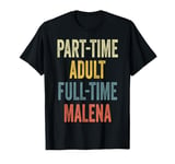 MALENA Personalized Retro Girls Part-Time MALENA Name T-Shirt