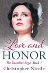 Love and Honor: A sweeping story of family survival in Tsarist Russia (The Borodins Book 1)