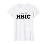 HBIC I Am The Head Bch in Charge Sarcastic Funny HBIC T-Shirt