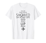 The day parkinson showed up in my life God showed up bigger T-Shirt