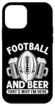 Coque pour iPhone 12 mini Football et bière, c'est pourquoi je suis là, Game Day Essentials